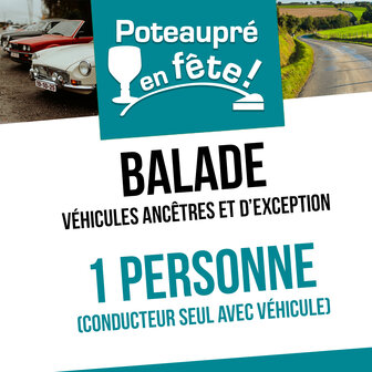 Balade voiture Poteaupr&eacute; en f&ecirc;te - 1 personne + v&eacute;hicule